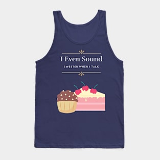 Sweeter When I Talk Tank Top